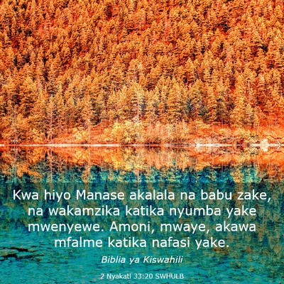 Picture 03 - 2 Nyakati 33:20 SWHULB - Kwa hiyo Manase akalala na babu zake, na - Bible Verse Picture