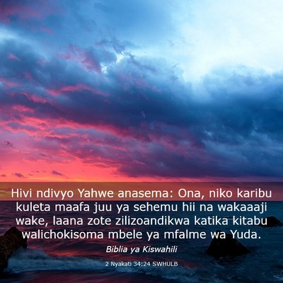 Picture 03 - 2 Nyakati 34:24 SWHULB - Hivi ndivyo Yahwe anasema: Ona, niko karibu - Bible Verse Picture