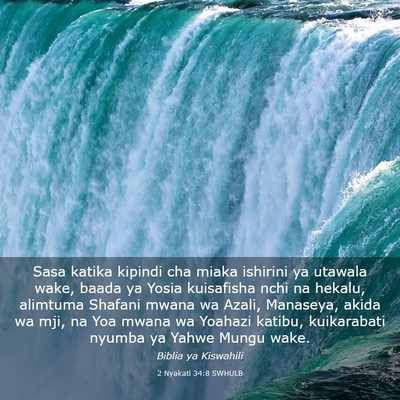 Picture 03 - 2 Nyakati 34:8 SWHULB - Sasa katika kipindi cha miaka ishirini ya utawala - Bible Verse Picture