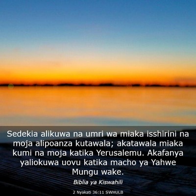 Picture 03 - 2 Nyakati 36:11 SWHULB - Sedekia alikuwa na umri wa miaka isshirini na - Bible Verse Picture