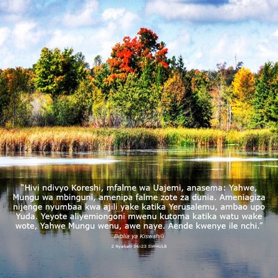Picture 03 - 2 Nyakati 36:23 SWHULB - “Hivi ndivyo Koreshi, mfalme wa Uajemi, - Bible Verse Picture
