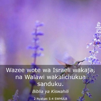 Picture 03 - 2 Nyakati 5:4 SWHULB - Wazee wote wa Israeli wakaja, na Walawi - Bible Verse Picture