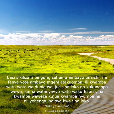 Picture 03 - 2 Nyakati 6:33 SWHULB - basi sikiliza mbinguni, sehemu ambayo unaishi, na - Bible Verse Picture