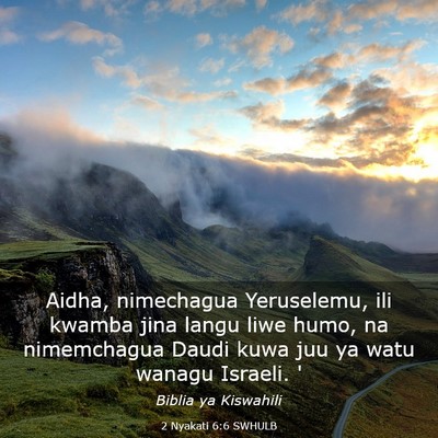 Picture 03 - 2 Nyakati 6:6 SWHULB - Aidha, nimechagua Yeruselemu, ili kwamba jina - Bible Verse Picture