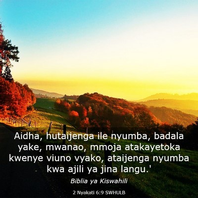 Picture 03 - 2 Nyakati 6:9 SWHULB - Aidha, hutaijenga ile nyumba, badala yake, - Bible Verse Picture