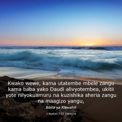 Picture 03 - 2 Nyakati 7:17 SWHULB - Kwako wewe, kama utatembe mbele zangu kama baba - Bible Verse Picture