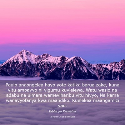 Picture 03 - 2 Petro 3:16 SWHULB - Paulo anaongelea hayo yote katika barua zake, - Bible Verse Picture