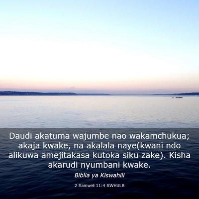Picture 03 - 2 Samweli 11:4 SWHULB - Daudi akatuma wajumbe nao wakamchukua; akaja - Bible Verse Picture