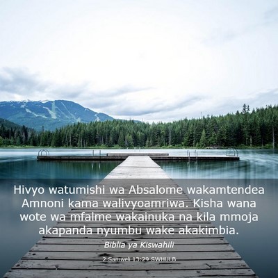 Picture 03 - 2 Samweli 13:29 SWHULB - Hivyo watumishi wa Absalome wakamtendea Amnoni - Bible Verse Picture