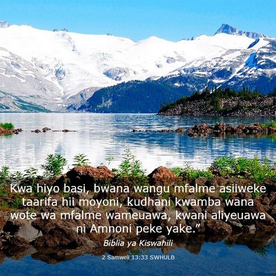 Picture 03 - 2 Samweli 13:33 SWHULB - Kwa hiyo basi, bwana wangu mfalme asiiweke - Bible Verse Picture