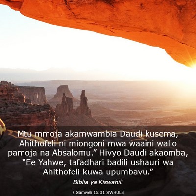 Picture 03 - 2 Samweli 15:31 SWHULB - Mtu mmoja akamwambia Daudi kusema, Ahithofeli ni - Bible Verse Picture