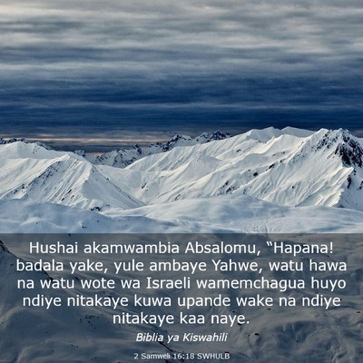 Picture 03 - 2 Samweli 16:18 SWHULB - Hushai akamwambia Absalomu, “Hapana! badala - Bible Verse Picture