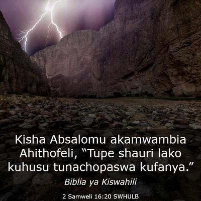 Picture 03 - 2 Samweli 16:20 SWHULB - Kisha Absalomu akamwambia Ahithofeli, “Tupe - Bible Verse Picture