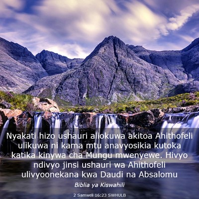 Picture 03 - 2 Samweli 16:23 SWHULB - Nyakati hizo ushauri aliokuwa akitoa Ahithofeli - Bible Verse Picture