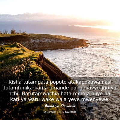 Picture 03 - 2 Samweli 17:12 SWHULB - Kisha tutampata popote atakapokuwa nasi - Bible Verse Picture