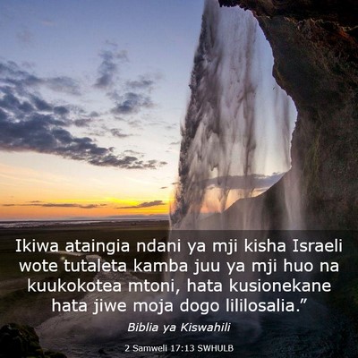 Picture 03 - 2 Samweli 17:13 SWHULB - Ikiwa ataingia ndani ya mji kisha Israeli wote - Bible Verse Picture