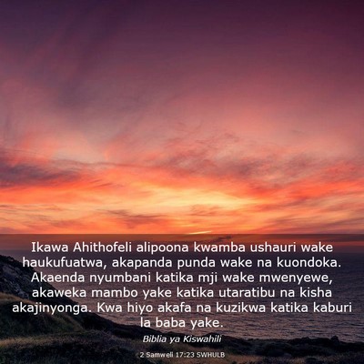 Picture 03 - 2 Samweli 17:23 SWHULB - Ikawa Ahithofeli alipoona kwamba ushauri wake - Bible Verse Picture