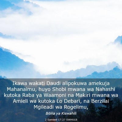 Picture 03 - 2 Samweli 17:27 SWHULB - Ikawa wakati Daudi alipokuwa amekuja Mahanaimu, - Bible Verse Picture