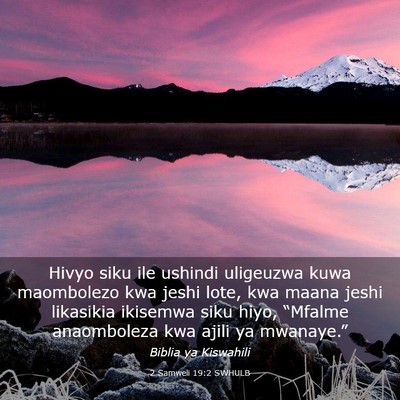 Picture 03 - 2 Samweli 19:2 SWHULB - Hivyo siku ile ushindi uligeuzwa kuwa maombolezo - Bible Verse Picture