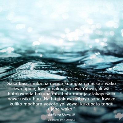 Picture 03 - 2 Samweli 19:7 SWHULB - Sasa basi, inuka na uende kuongea na askari wako - Bible Verse Picture