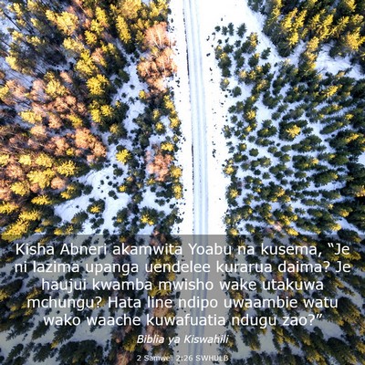 Picture 03 - 2 Samweli 2:26 SWHULB - Kisha Abneri akamwita Yoabu na kusema, “Je ni - Bible Verse Picture