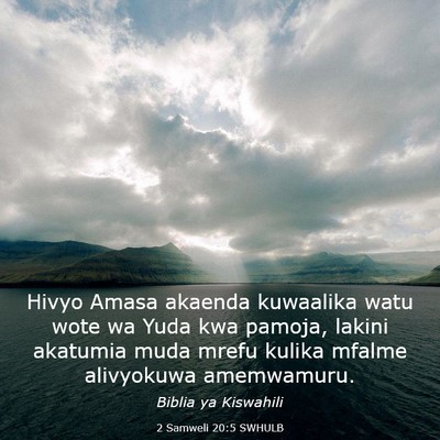 Picture 03 - 2 Samweli 20:5 SWHULB - Hivyo Amasa akaenda kuwaalika watu wote wa Yuda - Bible Verse Picture