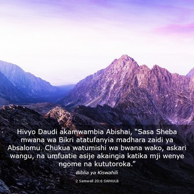 Picture 03 - 2 Samweli 20:6 SWHULB - Hivyo Daudi akamwambia Abishai, “Sasa Sheba - Bible Verse Picture