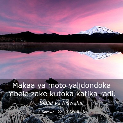 Picture 03 - 2 Samweli 22:13 SWHULB - Makaa ya moto yalidondoka mbele zake kutoka - Bible Verse Picture