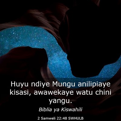 Picture 03 - 2 Samweli 22:48 SWHULB - Huyu ndiye Mungu anilipiaye kisasi, awawekaye - Bible Verse Picture