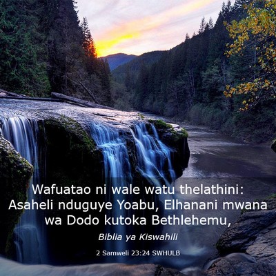 Picture 03 - 2 Samweli 23:24 SWHULB - Wafuatao ni wale watu thelathini: Asaheli nduguye - Bible Verse Picture