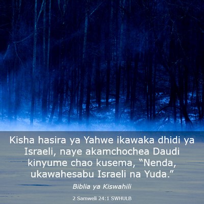 Picture 03 - 2 Samweli 24:1 SWHULB - Kisha hasira ya Yahwe ikawaka dhidi ya Israeli, - Bible Verse Picture