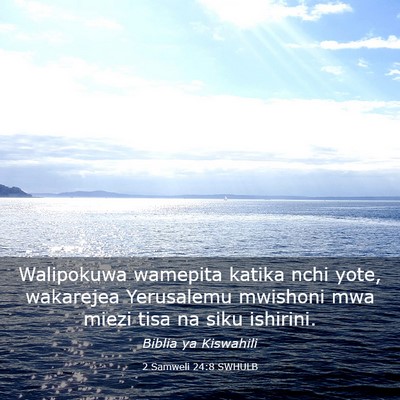 Picture 03 - 2 Samweli 24:8 SWHULB - Walipokuwa wamepita katika nchi yote, wakarejea - Bible Verse Picture