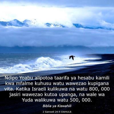 Picture 03 - 2 Samweli 24:9 SWHULB - Ndipo Yoabu alipotoa taarifa ya hesabu kamili kwa - Bible Verse Picture