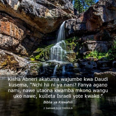 Picture 03 - 2 Samweli 3:12 SWHULB - Kisha Abneri akatuma wajumbe kwa Daudi kusema, - Bible Verse Picture