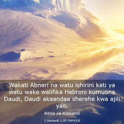 Picture 03 - 2 Samweli 3:20 SWHULB - Wakati Abneri na watu ishirini kati ya watu wake - Bible Verse Picture