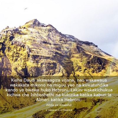 Picture 03 - 2 Samweli 4:12 SWHULB - Kisha Daudi akawaagiza vijana, nao wakawaua - Bible Verse Picture
