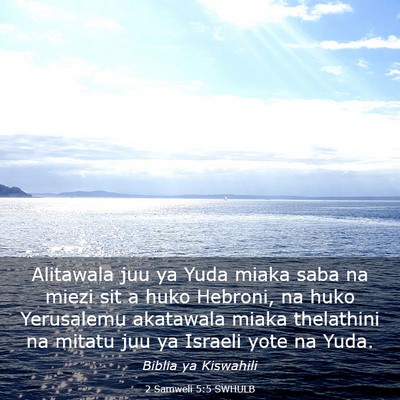 Picture 03 - 2 Samweli 5:5 SWHULB - Alitawala juu ya Yuda miaka saba na miezi sit a - Bible Verse Picture