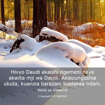 Picture 03 - 2 Samweli 5:9 SWHULB - Hivyo Daudi akaishi ngemeni naye akaiita mji wa - Bible Verse Picture