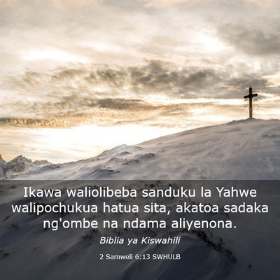 Picture 03 - 2 Samweli 6:13 SWHULB - Ikawa waliolibeba sanduku la Yahwe walipochukua - Bible Verse Picture