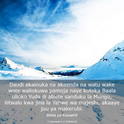 Picture 03 - 2 Samweli 6:2 SWHULB - Daudi akainuka na akaenda na watu wake wote - Bible Verse Picture