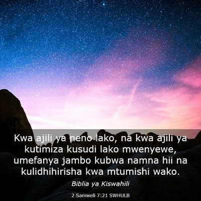 Picture 03 - 2 Samweli 7:21 SWHULB - Kwa ajili ya neno lako, na kwa ajili ya kutimiza - Bible Verse Picture