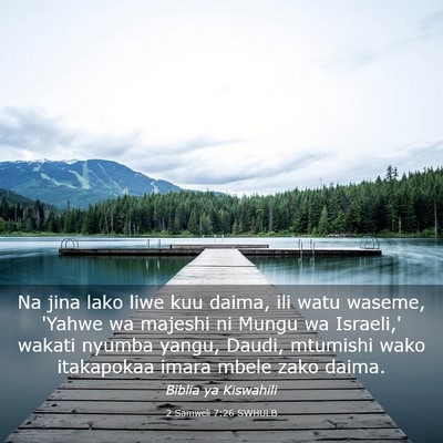 Picture 03 - 2 Samweli 7:26 SWHULB - Na jina lako liwe kuu daima, ili watu waseme, - Bible Verse Picture