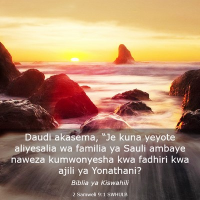 Picture 03 - 2 Samweli 9:1 SWHULB - Daudi akasema, “Je kuna yeyote aliyesalia wa - Bible Verse Picture