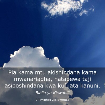 Picture 03 - 2 Timotheo 2:5 SWHULB - Pia kama mtu akishindana kama mwanariadha, - Bible Verse Picture