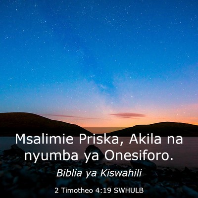 Picture 03 - 2 Timotheo 4:19 SWHULB - Msalimie Priska, Akila na nyumba ya - Bible Verse Picture