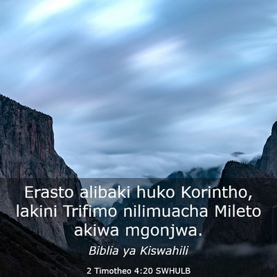 Picture 03 - 2 Timotheo 4:20 SWHULB - Erasto alibaki huko Korintho, lakini Trifimo - Bible Verse Picture