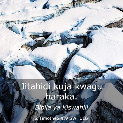 Picture 03 - 2 Timotheo 4:9 SWHULB - Jitahidi kuja kwagu - Bible Verse Picture