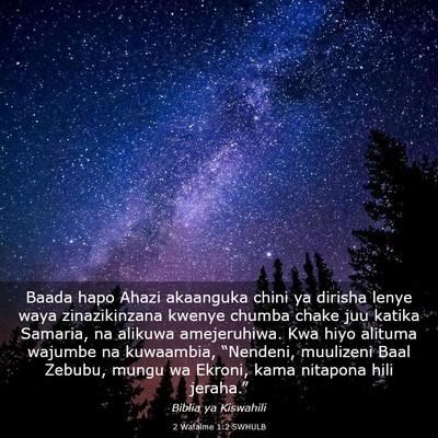 Picture 03 - 2 Wafalme 1:2 SWHULB - Baada hapo Ahazi akaanguka chini ya dirisha lenye - Bible Verse Picture