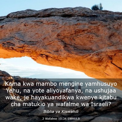 Picture 03 - 2 Wafalme 10:34 SWHULB - Kama kwa mambo mengine yamhusuyo Yehu, na yote - Bible Verse Picture
