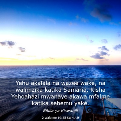 Picture 03 - 2 Wafalme 10:35 SWHULB - Yehu akalala na wazee wake, na walimzika katika - Bible Verse Picture